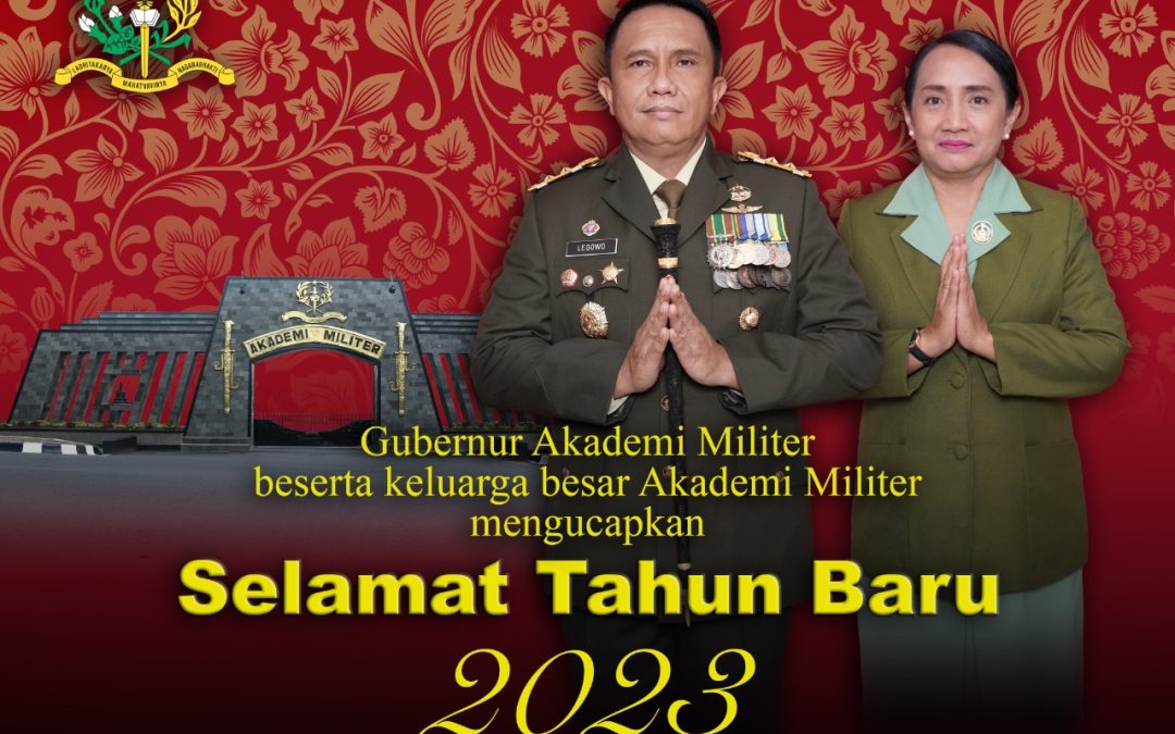 Gubernur Akademi Militer Beserta Keluarga Besar Akademi Militer Mengucapkan Selamat Tahun Baru