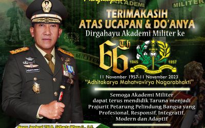 Gubernur Akademi Militer Beserta Persit Kartika Chandra Kirana PCBS Akmil dan Keluarga Besar Akademi Militer Mengucapkan Terimakasih Atas Ucapan dan Do’anya Dalam Rangka HUT Ke 66 th Akademi Militer “Semoga Akademi Militer dapat terus Mendidik Taruna Menjadi Prajurit Petarung Pelindung Bangsa yang Profesional, Responsif, Integratif, Modern dan Adaptif”