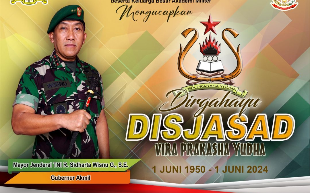 Gubernur Akademi Militer Beserta Persit Kartika Chandra Kirana PCBS Akmil dan Keluarga Besar Akademi Militer Mengucapkan Dirgahayu Disjasad “Vira Prakasha Yudha”.