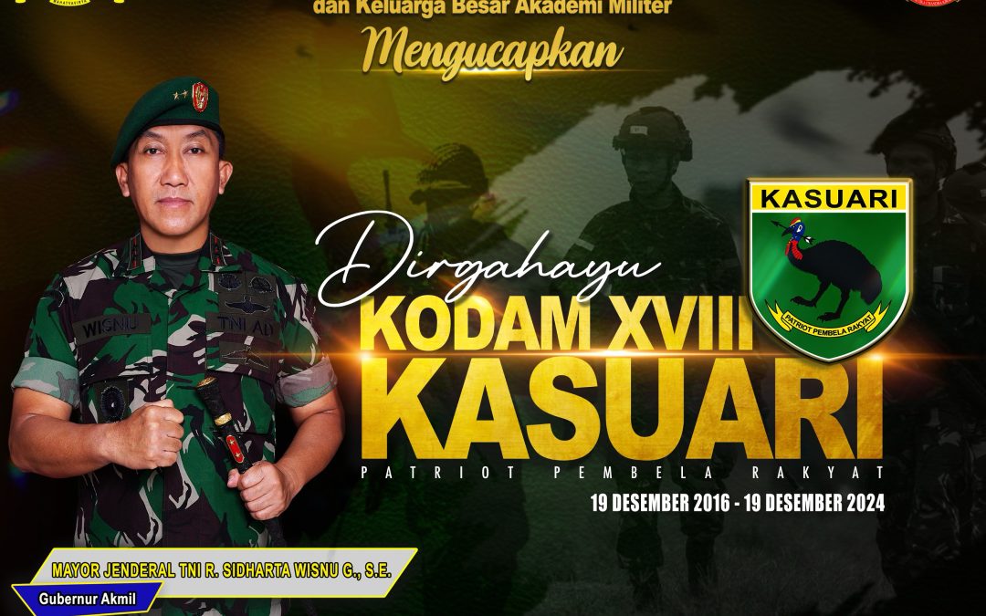 Gubernur Akademi Militer Beserta Persit Kartika Chandra Kirana PCBS Akmil dan Keluarga Besar Akademi Militer Mengucapkan Dirgahayu Kodam XVIII/Kasuari “Patriot Pembela Rakyat”.