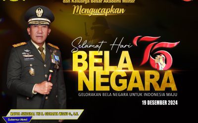 Gubernur Akademi Militer Beserta Persit Kartika Chandra Kirana PCBS Akmil dan Keluarga Besar Akademi Militer Mengucapkan Selamat Hari Bela Negara “Gelorakan Bela Negara Untuk Indonesia Maju”.